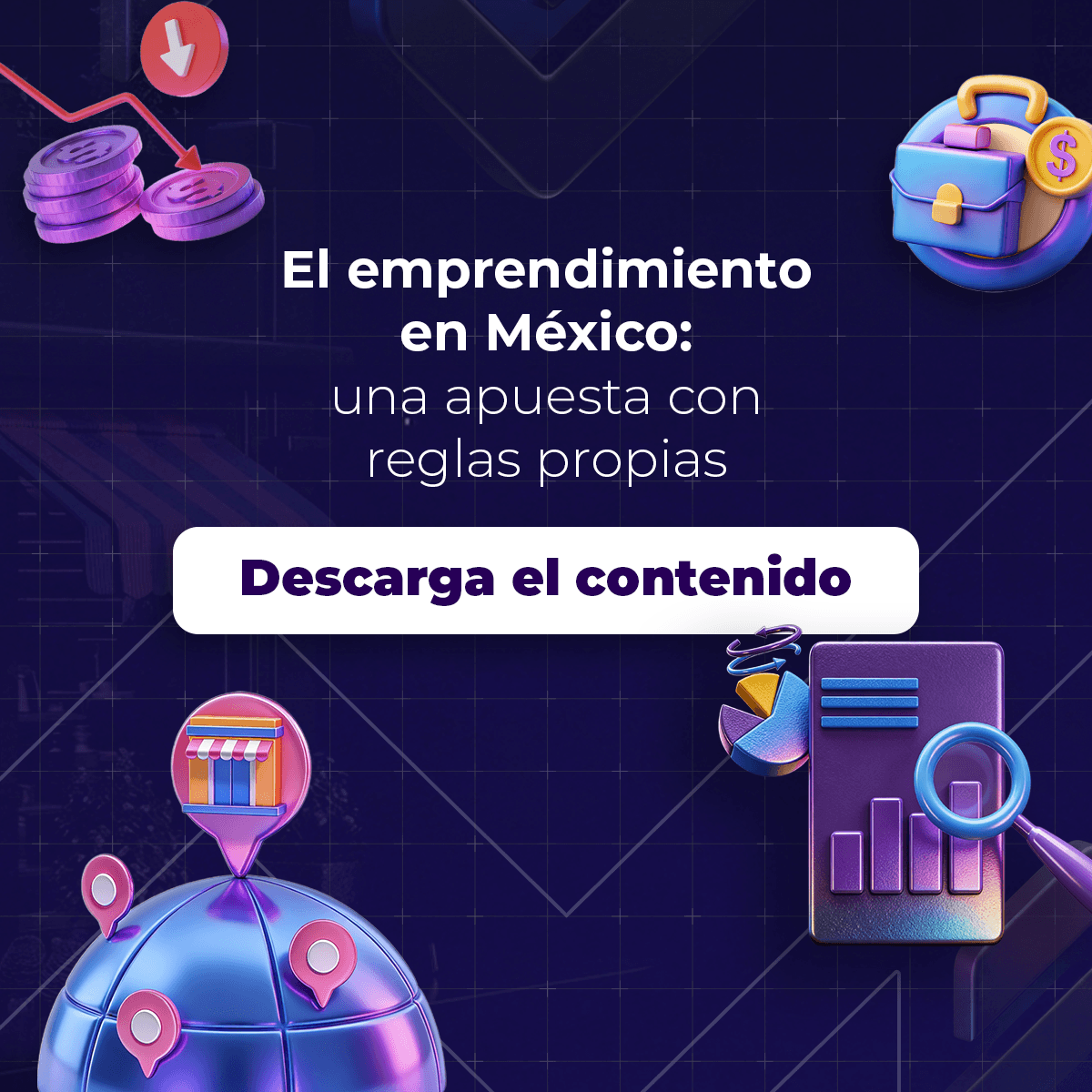 Banner con iconos 3D de negocios y gráficas sobre emprendimiento en México. Botón central: Descarga el contenido.